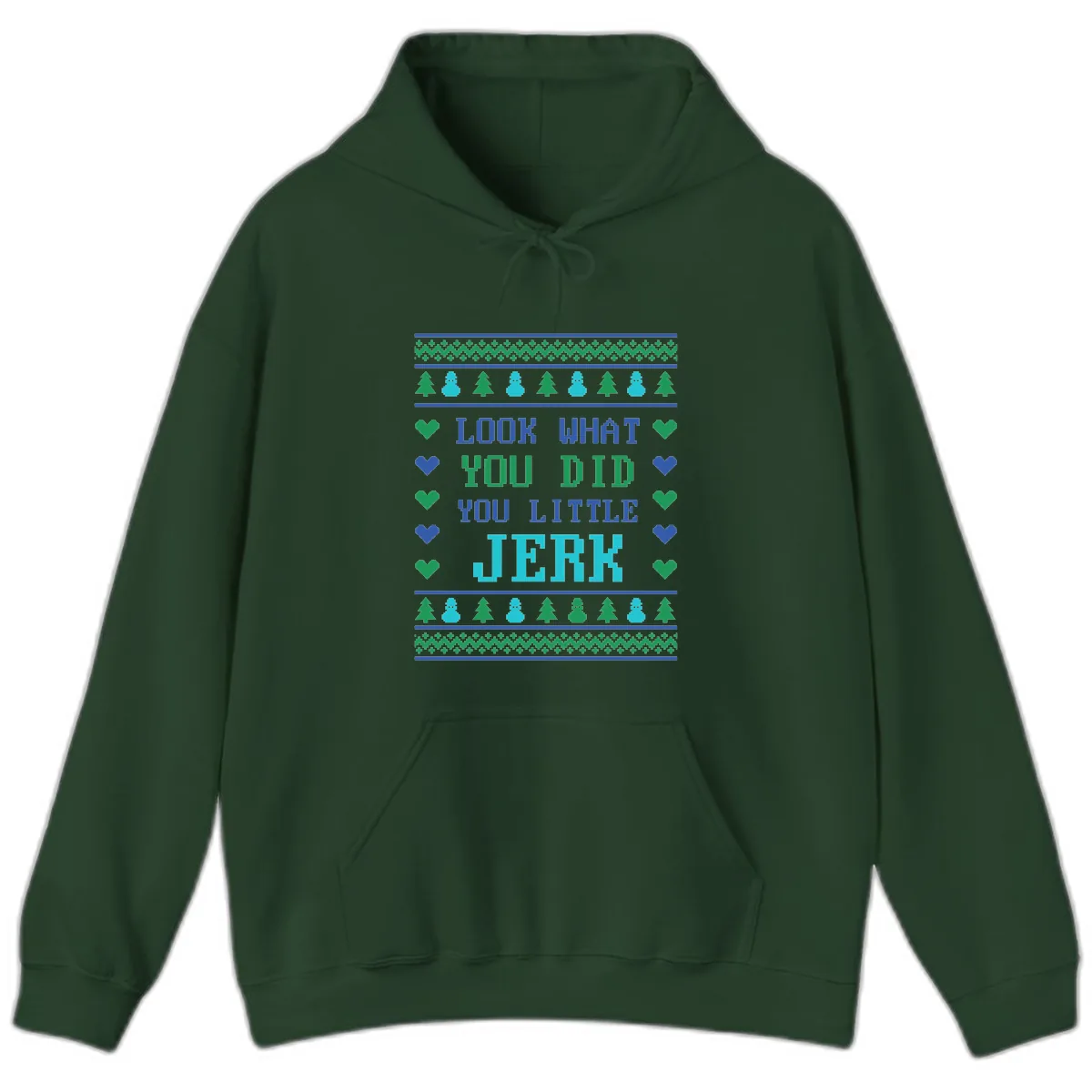 Look What You Did You Little Jerk Hoodie in Forest Green